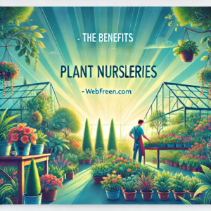 The Benefits of Plant Nurseries Webfreen.com